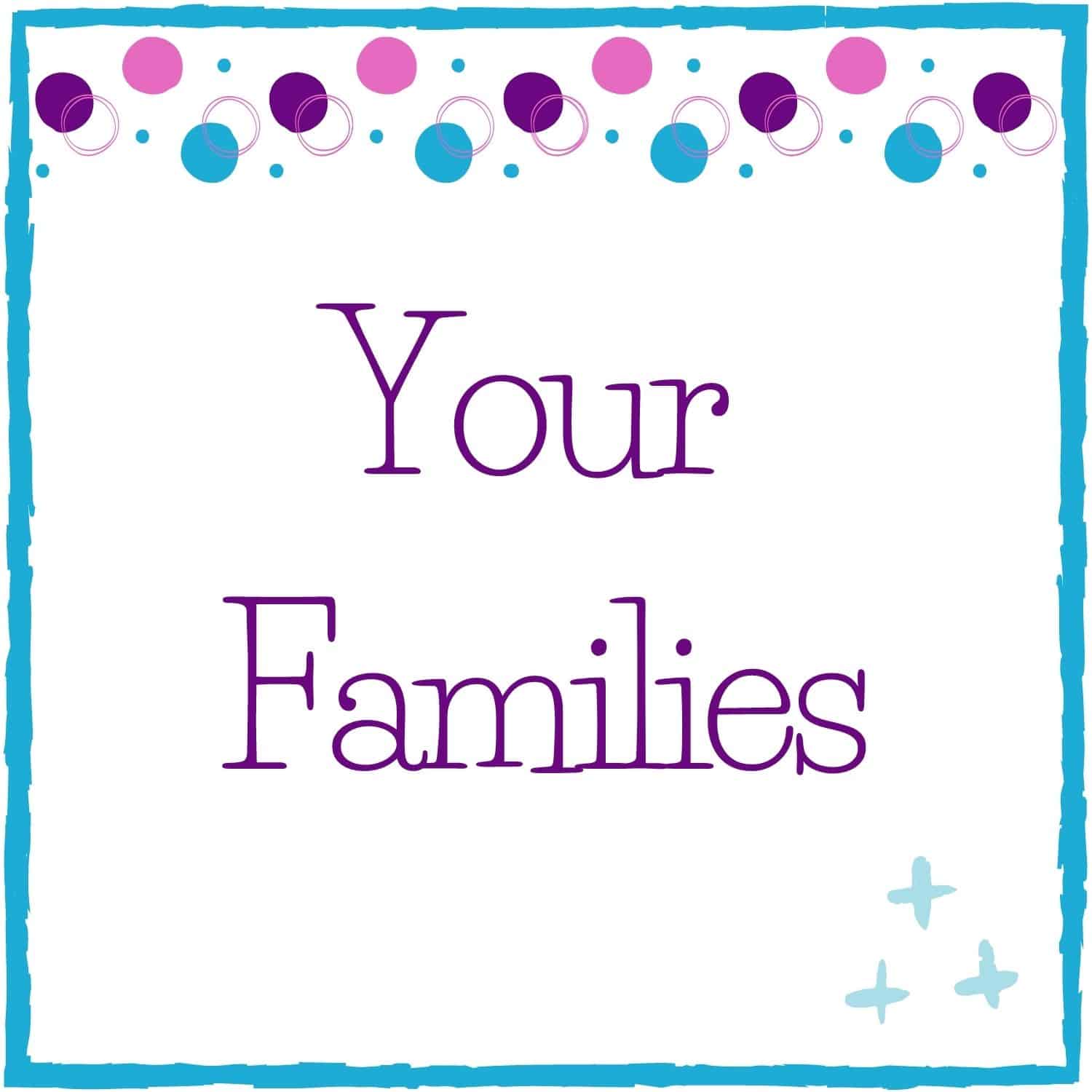 Your Families