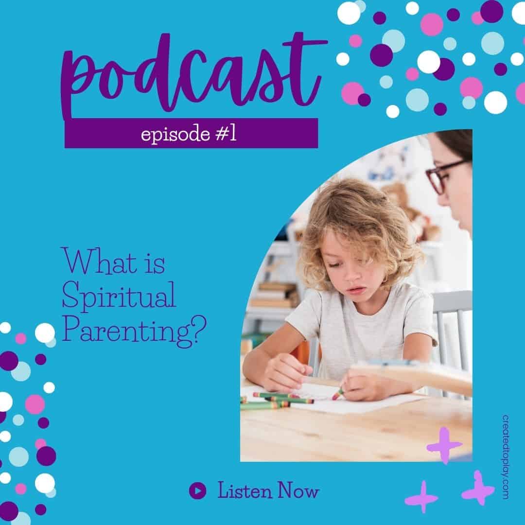 Podcast Episode #1: What is spiritual parenting?