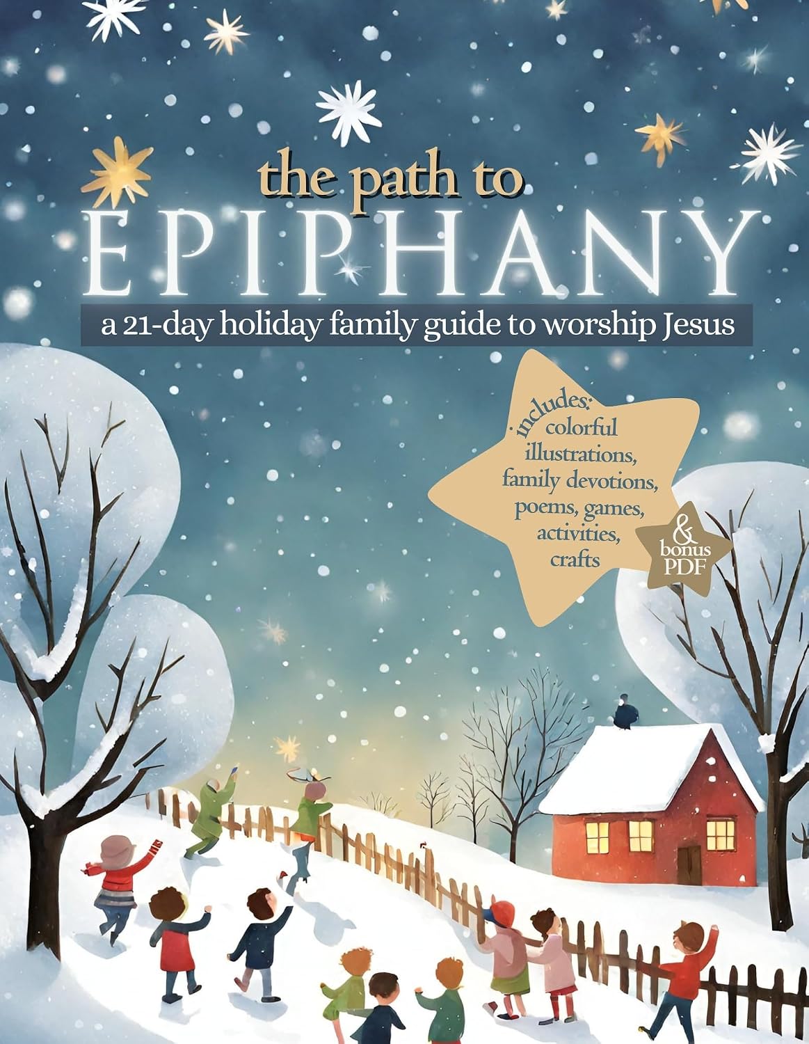 the path to EPIPHANY: a 21-day holiday family guide to worship Jesus by Carol Tetzlaff